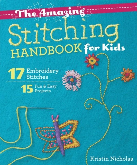 Kristin Nicholas - Amazing Stitching Handbook for Kids, E-bok. Tillgänglighet: Lägg i varukorg