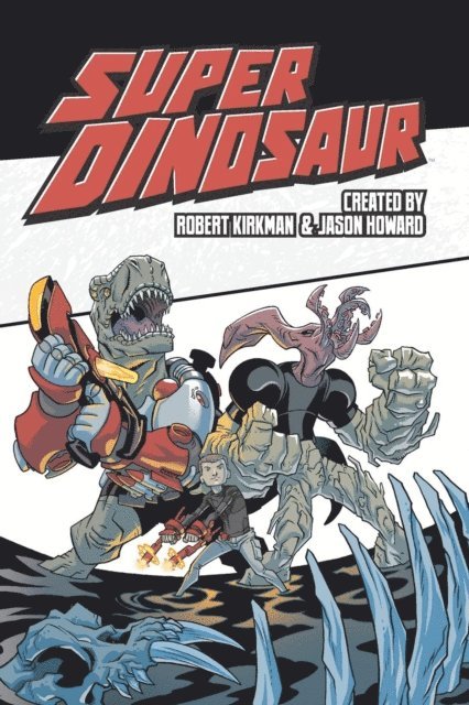 Robert Kirkman - Super Dinosaur Vol. 2, E-bok