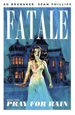 Fatale Volume 4: Pray For Rain av Ed Brubaker