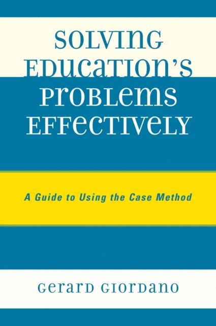Gerard Giordano - Solving Education's Problems Effectively, E-bok
