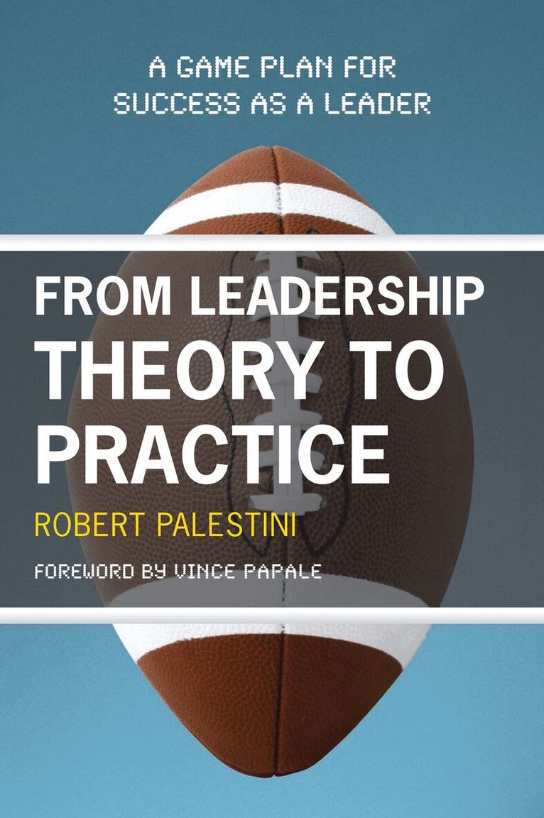 Robert Palestini Ed.D - From Leadership Theory to Practice, Inbunden. Tillgänglighet: Lägg i varukorg
