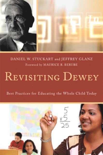 Daniel W. Stuckart, Jeffrey Glanz - Revisiting Dewey, E-bok