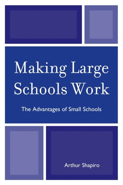 Arthur Shapiro - Making Large Schools Work, E-bok