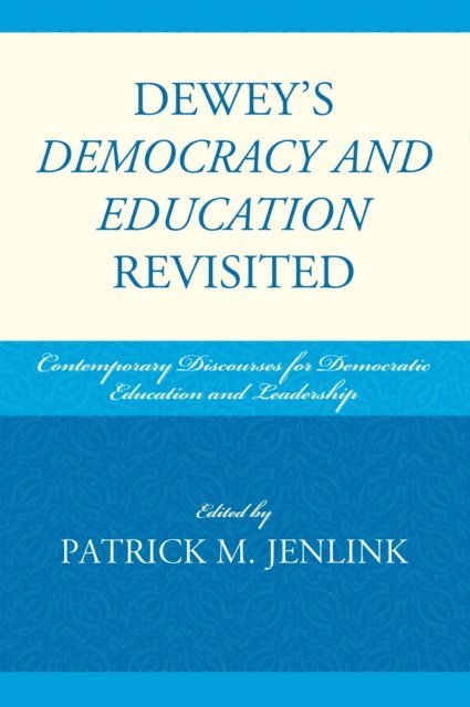 Patrick M. Jenlink - Dewey's Democracy and Education Revisited, E-bok