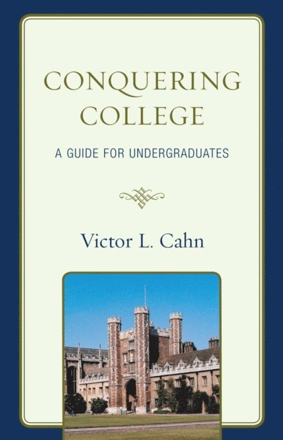 Victor Cahn - Conquering College, E-bok