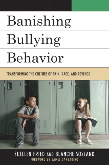 SuEllen Fried, Blanche E. Sosland - Banishing Bullying Behavior, E-bok