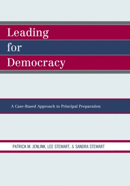 Patrick M. Jenlink, Lee Stewart, Sandra Stewart - Leading For Democracy, E-bok