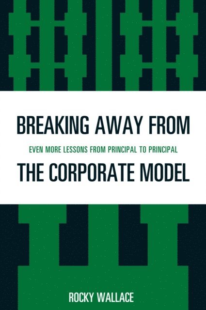 Rocky Wallace - Breaking Away from the Corporate Model, E-bok