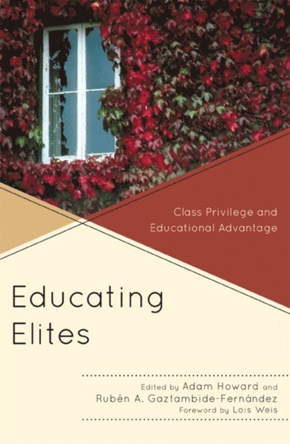 Adam Howard, Rubén A. Gaztambide-Fernández - Educating Elites, E-bok