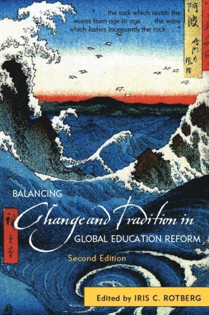 Iris C. Rotberg - Balancing Change and Tradition in Global Education Reform, E-bok