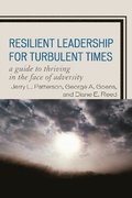 Resilient Leadership for Turbulent Times