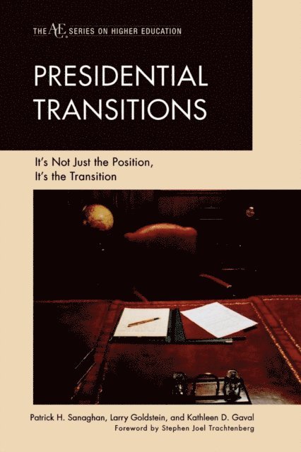 Patrick H. Sanaghan, Larry Goldstein, Kathleen D. Gaval - Presidential Transitions, E-bok