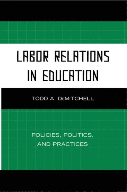 Todd A. DeMitchell - Labor Relations in Education, E-bok