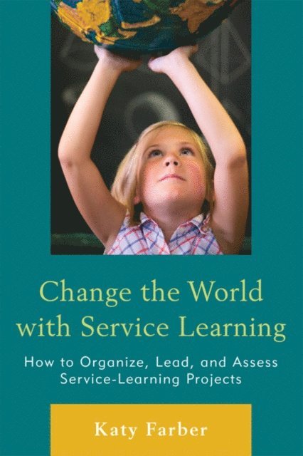 Katy Farber - Change the World with Service Learning, E-bok