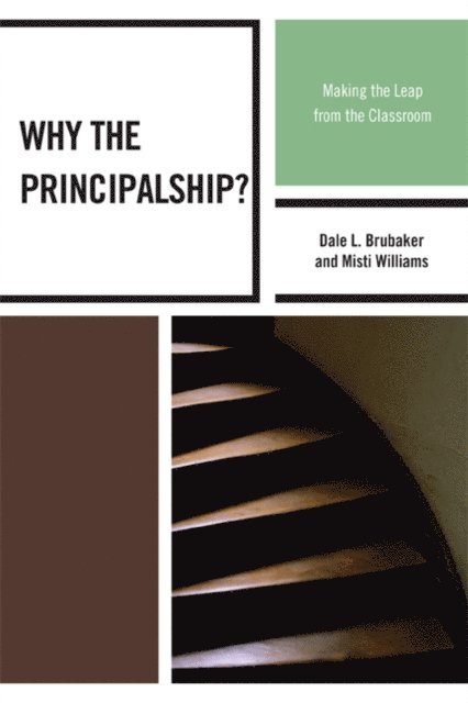 Dale L. Brubaker, Misti Williams - Why the Principalship?, E-bok