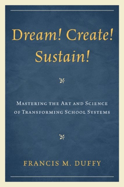 Francis M. Duffy - Dream! Create! Sustain!, E-bok