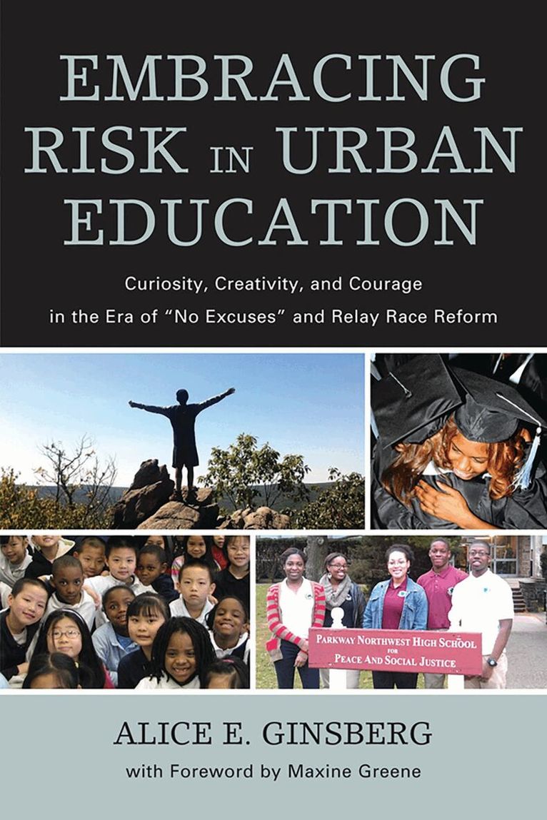 Alice E. Ginsberg - Embracing Risk in Urban Education, Inbunden
