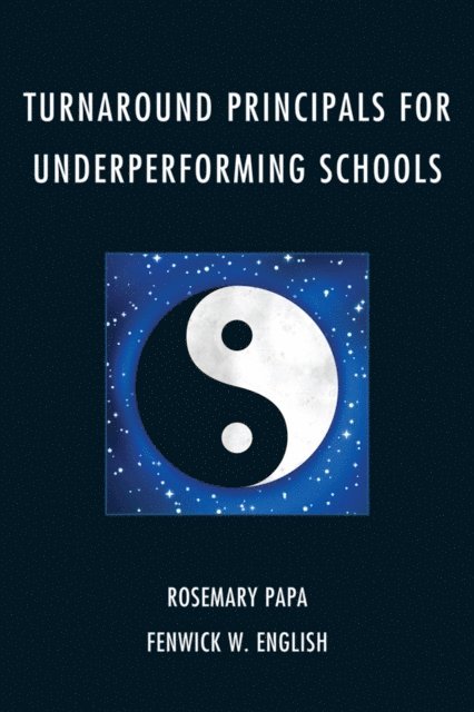 Rosemary Papa, Fenwick W. English - Turnaround Principals for Underperforming Schools, E-bok