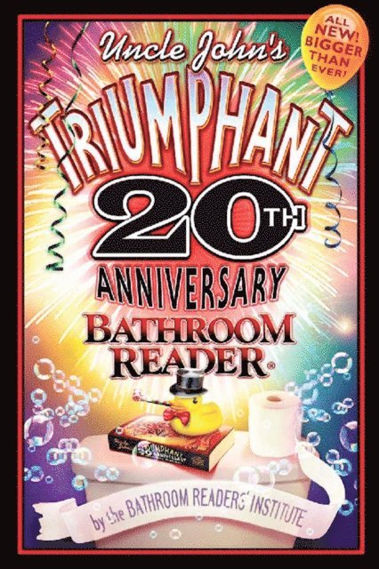 Bathroom Readers' Institute - Uncle John's Triumphant 20th Anniversary Bathroom Reader, E-bok