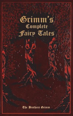 Jacob Grimm, Wilhelm Grimm - Grimm's Complete Fairy Tales, Inbunden
