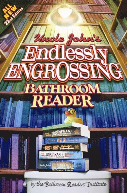 Bathroom Readers' Institute - Uncle John's Endlessly Engrossing Bathroom Reader, E-bok