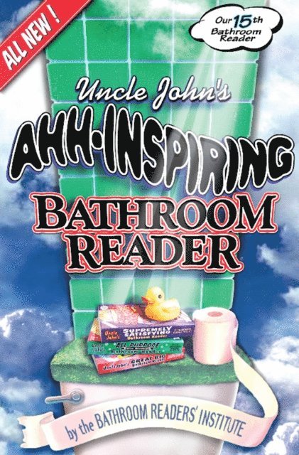Bathroom Readers' Institute - Uncle John's Ahh-Inspiring Bathroom Reader, E-bok