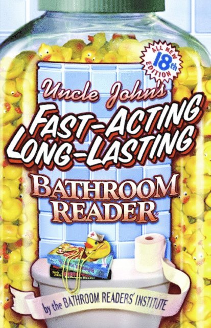 Bathroom Readers' Institute - Uncle John's Fast-Acting, Long-Lasting Bathroom Reader, E-bok