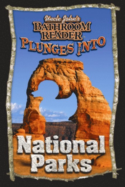 Bathroom Readers' Institute - Uncle John's Bathroom Reader Plunges into National Parks, E-bok