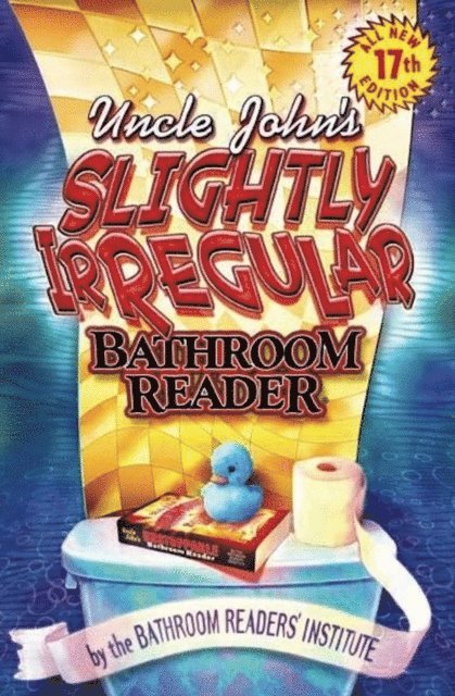 Bathroom Readers' Institute - Uncle John's Slightly Irregular Bathroom Reader, E-bok