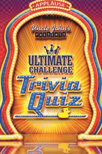 Bathroom Readers' Institute - Uncle John's Presents the Ultimate Challenge Trivia Quiz, E-bok