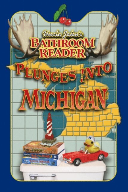 Bathroom Readers' Hysterical Society - Uncle John's Bathroom Reader Plunges into Michigan, E-bok