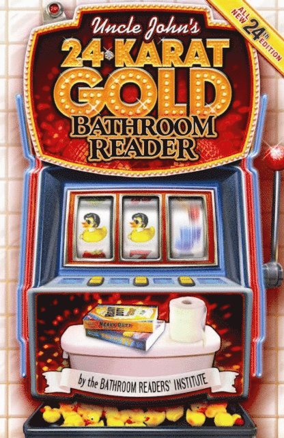 Bathroom Readers' Institute - Uncle John's 24-Karat Gold Bathroom Reader, E-bok