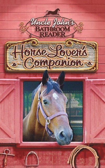Bathroom Readers' Institute - Uncle John's Bathroom Reader Horse Lover's Companion, E-bok