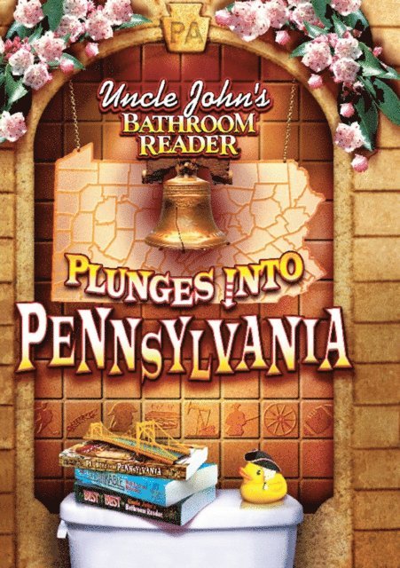 Bathroom Readers' Institute - Uncle John's Bathroom Reader Plunges Into Pennsylvania, E-bok