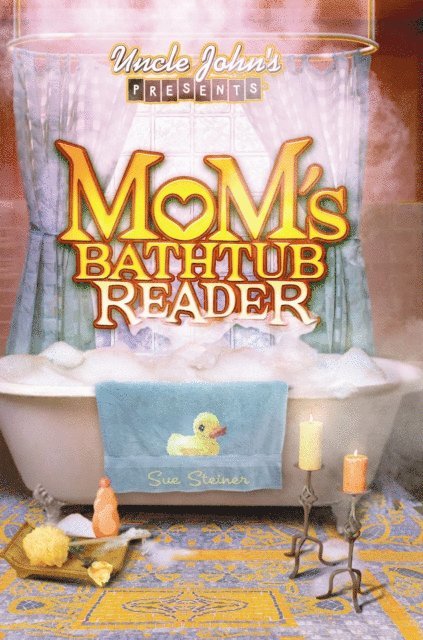 Susan Steiner - Uncle John's Presents Mom's Bathtub Reader, E-bok