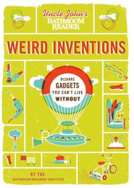 Bathroom Readers' Institute - Uncle John's Bathroom Reader Weird Inventions, E-bok