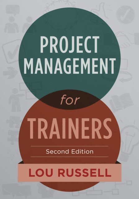 Lou Russell - Project Management for Trainers, 2nd Edition, E-bok. Tillgänglighet: Lägg i varukorg