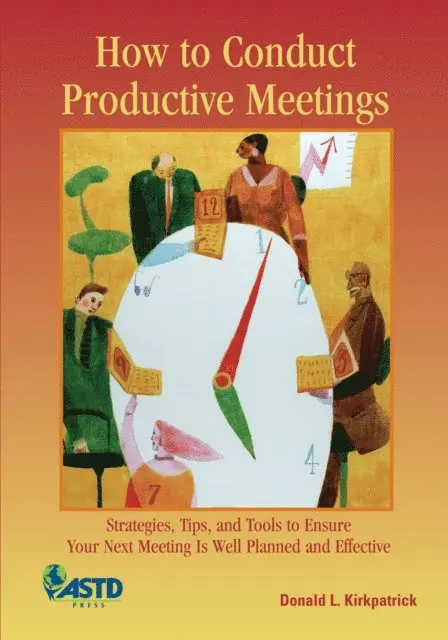 Donald L. Kirkpatrick - How to Conduct Productive Meetings, E-bok. Tillgänglighet: Lägg i varukorg