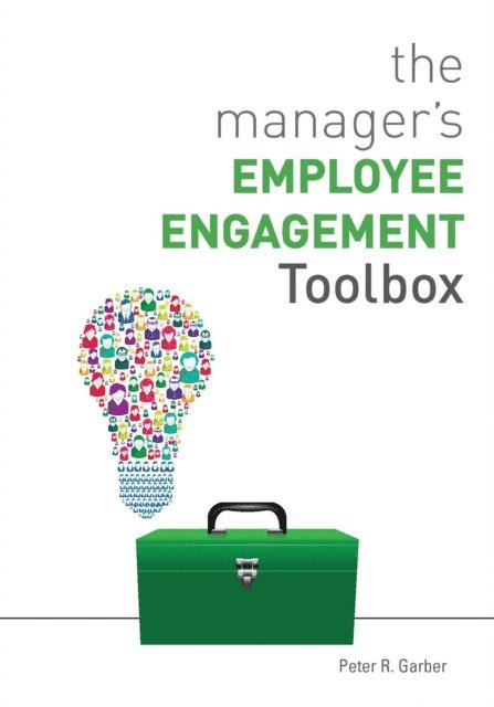 Peter R. Garber - Manager's Employee Engagement Toolbox, E-bok
