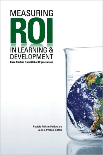 Jack J. Phillips, Patricia Pulliam Phillips - Measuring ROI in Learning & Development, E-bok