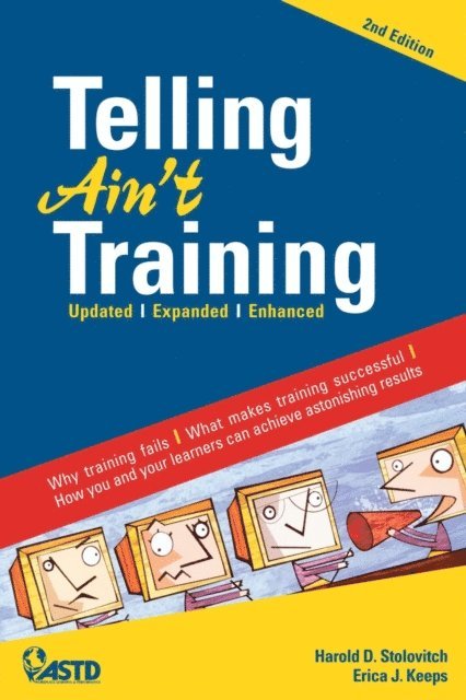 Erica J. Keeps, Harold D. Stolovitch - Telling Ain't Training, 2nd edition, E-bok
