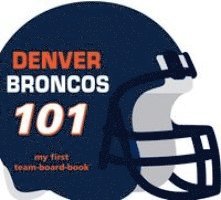Brad M. Epstein - Broncos 101, Kartonnage. Tillgänglighet: Tillfälligt slut