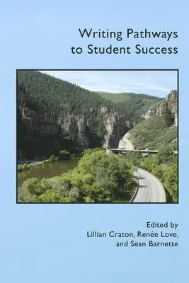 Lillian Craton, Renée Love, Sean Barnette - Writing Pathways to Student Success, Häftad. Tillgänglighet: Lägg i varukorg