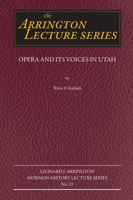 Walter Rudolph - Opera and its Voices in Utah, Häftad