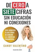 De cero a siete cifras sin educaci�n ni conexiones