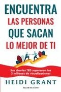 Encuentra las personas que sacan lo mejor de ti