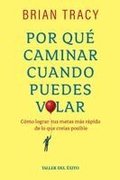 Por qu� caminar cuando puedes volar
