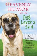 Heavenly Humor for the Dog Lover's Soul