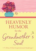 Heavenly Humor for the Grandmother's Soul