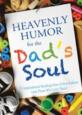 Heavenly Humor for the Dad's Soul
